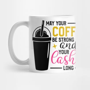 May Your Coffee Be Strong and Your Lashes Long Mug